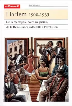 Couverture du produit · Harlem, 1900-1935 : De la métropole noire au ghetto, de la renaissance culturelle à l'exclusion