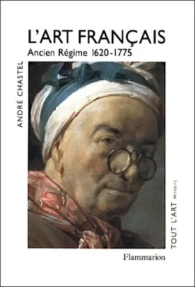 Couverture du produit · L'Art français, tome 3 : Ancien régime, 1620-1775