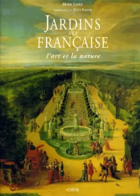 Couverture du produit · Jardins à la française. L'art et la nature