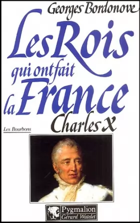 Couverture du produit · Charles X. Dernier Roi de France et de Navarre