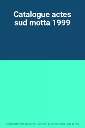 Couverture du produit · Catalogue actes sud motta 1999