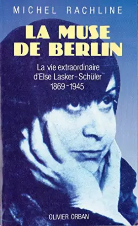 Couverture du produit · La muse de berlin : le roman d'else lasker-schuler, 1869-1945