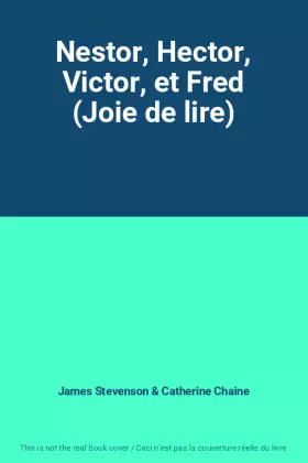 Couverture du produit · Nestor, Hector, Victor, et Fred (Joie de lire)