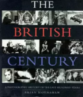 Couverture du produit · The British Century: A Documentary History of the Last 100 Years