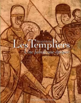 Couverture du produit · Les Templiers : Une fabuleuse épopée