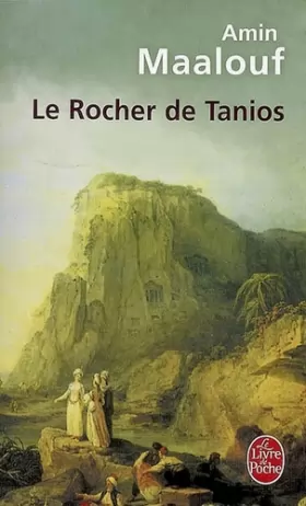 Couverture du produit · Le rocher de Tanios - Prix Goncourt 1993