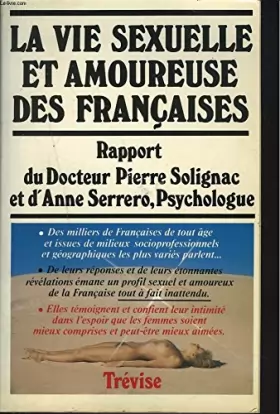 Couverture du produit · La vie sexuelle et amoureuse des françaises : Rapport du docteur Pierre Solignac et d'Anne Serrero, Psychologue