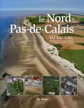 Couverture du produit · Le Nord-Pas-Calais : Vu du ciel