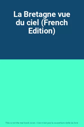 Couverture du produit · La Bretagne vue du ciel (French Edition)