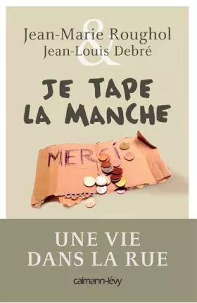 Couverture du produit · Je tape la manche: Une vie dans la rue