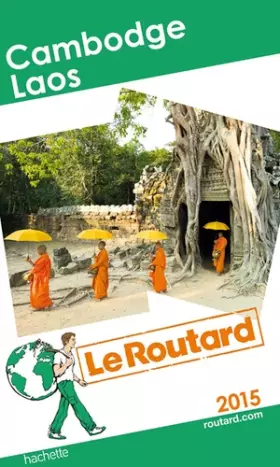 Couverture du produit · Guide du Routard Cambodge, Laos 2015
