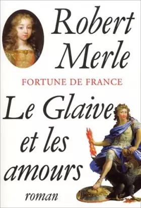 Couverture du produit · Fortune de France, tome 13 : Le Glaive et les amours