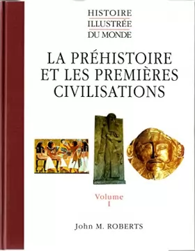 Couverture du produit · La préhistoire et les premières civilisations (Histoire illustrée du monde.)