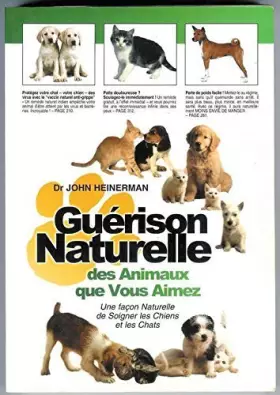 Couverture du produit · Guérison naturelle des animaux que vous aimez : Une façon naturelle de soigner les chiens et les chats