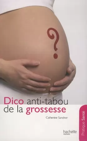 Couverture du produit · Dico anti-tabou de la grossesse