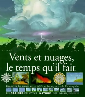 Couverture du produit · Vents et nuages, le temps qu'il fait : Découvrir les secrets de la météo et les mystères de l'atmosphère