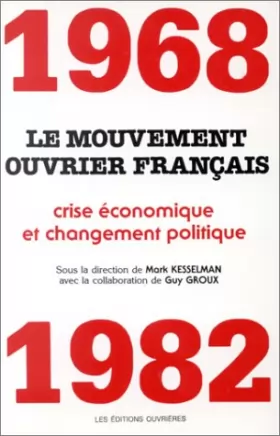 Couverture du produit · 1968-1982 : le mouvement ouvrier français. Crise économique et changement politique