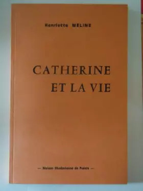 Couverture du produit · Catherine et la vie (Collection Rencontres artistiques et littéraires)