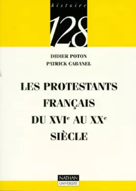Couverture du produit · Les Protestants français du XVIe au XXe siècle