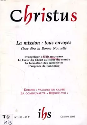 Couverture du produit · CHRISTUS, REVUE DE FORMATION SPIRITUELLE, TOME 39, N° 156, OCT. 1992, LA MISSION: TOUS ENVOYES, OSER DIRE LA BONNE NOUVELLE