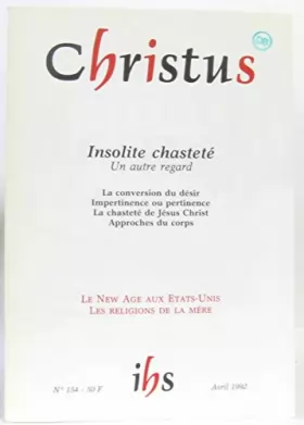 Couverture du produit · Christus N°154 avril 1992 -Insolite chasteté, un autre regard, le new age aux état unis, les religions de la mère