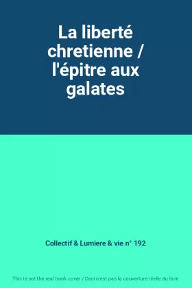 Couverture du produit · La liberté chretienne / l'épitre aux galates