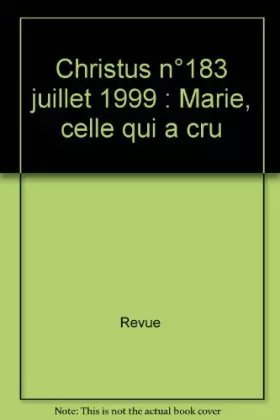 Couverture du produit · Christus n°183 juillet 1999 : Marie, celle qui a cru