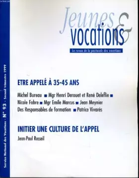 Couverture du produit · JEUNES ET VOCATIONS n°93 : Etre appelé à 35 - 45 ans, Enitier une culture de l'appel