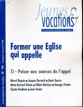 Couverture du produit · JEUNES ET VOCATIONS n°90 : Former une Eglise qui appelle - II - Puiser aux sources de l'appel