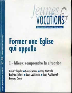 Couverture du produit · JEUNES ET VOCATIONS n°89 : Former une Eglise qui appelle - I - Mieux comprendre la situation -