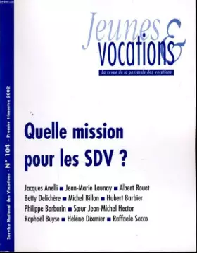 Couverture du produit · JEUNES ET VOCATIONS n°104 : Quelle mission pour les SDV ?