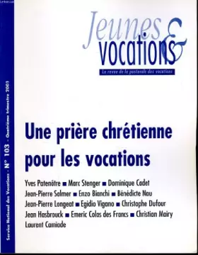 Couverture du produit · JEUNES ET VOCATIONS n°103 : Une prière chrétienne pour les vocations