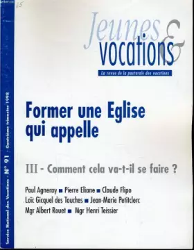Couverture du produit · JEUNES ET VOCATIONS n°91 : Former une Eglise qui appelle - II - Comment cela va-t-il se faire ?