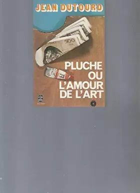 Couverture du produit · Pluche ou l'amour de l'art