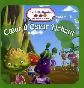 Couverture du produit · Les P'tits Légumes : Coeur d'Oscar Tichaut