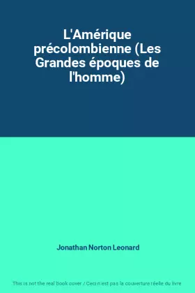 Couverture du produit · L'Amérique précolombienne (Les Grandes époques de l'homme)
