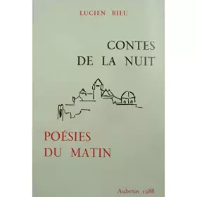 Couverture du produit · LUCIEN RIEU contes de la nuit - Poésies du matin 1988 Aubenas - Ardèche