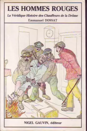 Couverture du produit · LES HOMMES ROUGES.LA VERIDIQUE HISTOIRE DES CHAUFFEURS DE LA DROME.