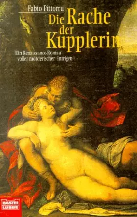 Couverture du produit · Die Rache der Kupplerin. Ein Renaissance- Roman voller mörderischer Intrigen.