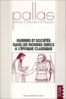 Couverture du produit · Guerres et sociétés dans les mondes grecs à l'époque classique : Pallas numéro 51