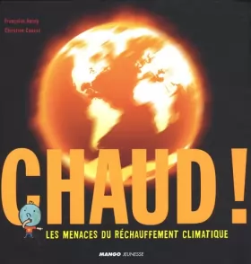 Couverture du produit · Chaud ! : Les menaces du réchauffement climatique