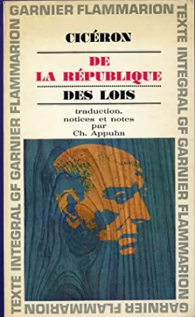Couverture du produit · Cicéron : De la République  Des Lois. Traduction, notices et notes par Charles Appuhn