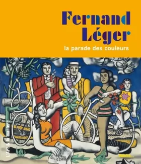 Couverture du produit · Fernand Léger, la parade des couleurs