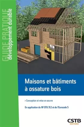 Couverture du produit · Maisons et bâtiments à ossature bois: Conception et mise en oeuvre - En application du NF DTU 31.2 et de l'Eurocode 5