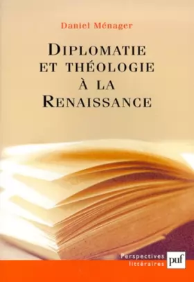 Couverture du produit · Diplomatie et théologie à la Renaissance