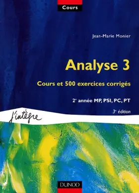 Couverture du produit · Cours de mathématiques, tome 5 : Analyse 3 : Cours et 500 exercices corrigés, 2e année MP, PSI, PC, PT