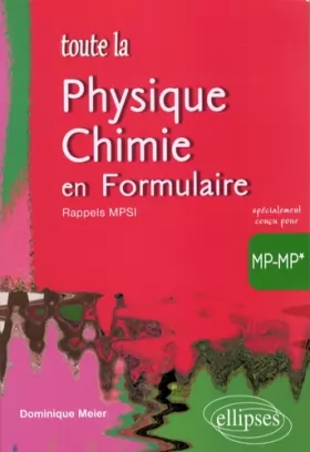 Couverture du produit · Toute la physique-chimie en formulaire MP-MP*