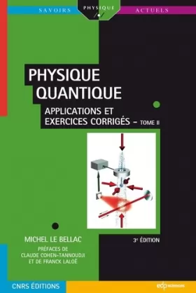 Couverture du produit · Physique quantique: Tome 2, Applications et exercices corrigés