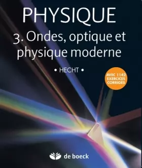 Couverture du produit · Physique 3 : Ondes, Optique et Physique Moderne