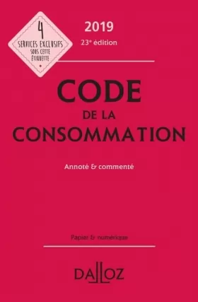 Couverture du produit · Code de la consommation 2019, annoté et commenté - 23e éd.